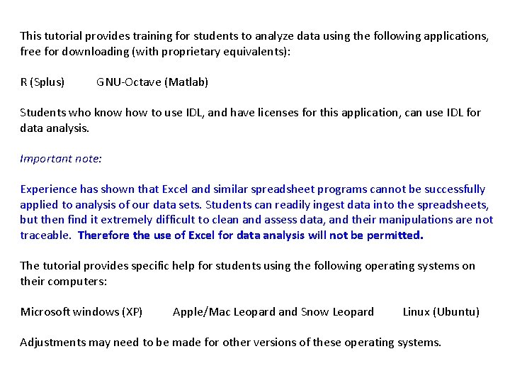 This tutorial provides training for students to analyze data using the following applications, free