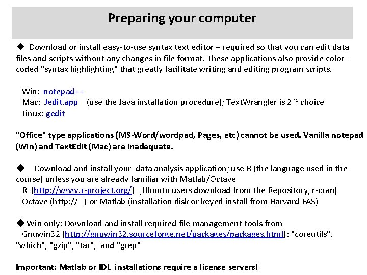 Preparing your computer Download or install easy-to-use syntax text editor – required so that