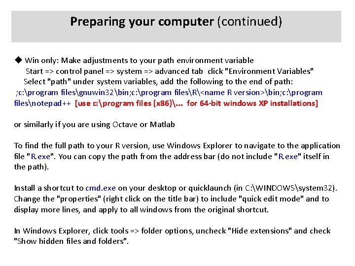 Preparing your computer (continued) Win only: Make adjustments to your path environment variable Start