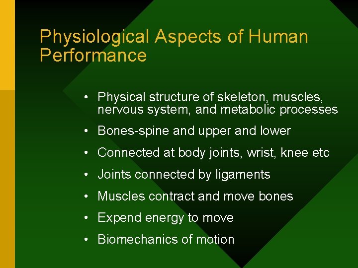 Physiological Aspects of Human Performance • Physical structure of skeleton, muscles, nervous system, and