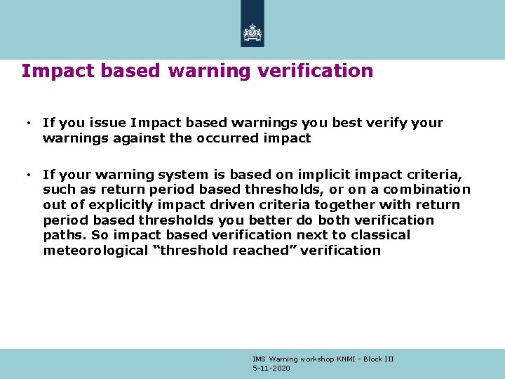 Impact based warning verification • If you issue Impact based warnings you best verify