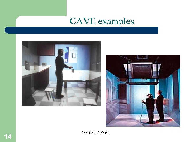 CAVE examples 14 T. Sharon - A. Frank 