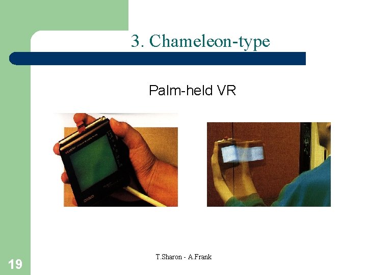 3. Chameleon-type Palm-held VR 19 T. Sharon - A. Frank 