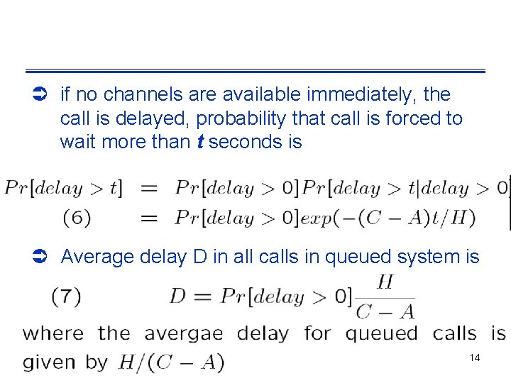 Ü if no channels are available immediately, the call is delayed, probability that call