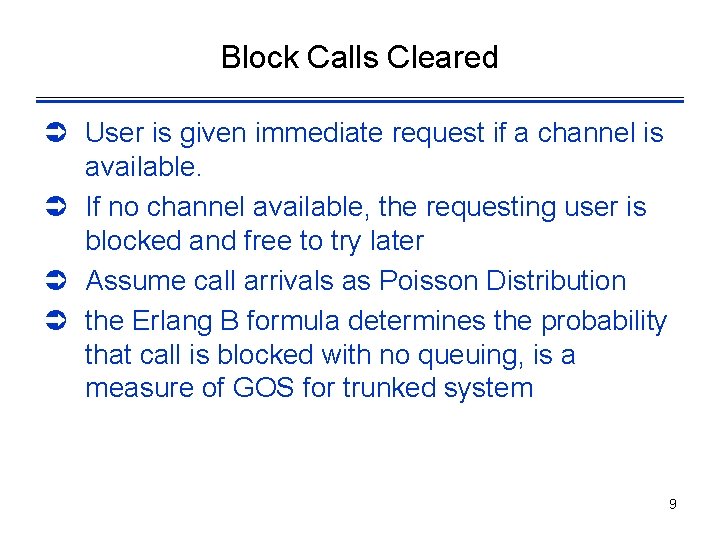 Block Calls Cleared Ü User is given immediate request if a channel is available.