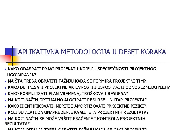 APLIKATIVNA METODOLOGIJA U DESET KORAKA KAKO ODABRATI PRAVI PROJEKAT I KOJE SU SPECIFIČNOSTI PROJEKTNOG