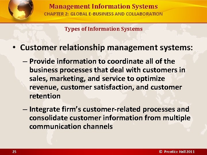 Management Information Systems CHAPTER 2: GLOBAL E-BUSINESS AND COLLABORATION Types of Information Systems •