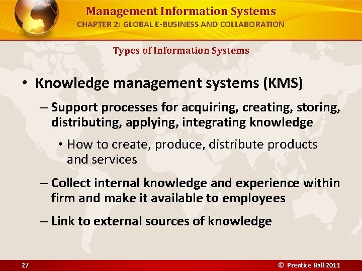 Management Information Systems CHAPTER 2: GLOBAL E-BUSINESS AND COLLABORATION Types of Information Systems •