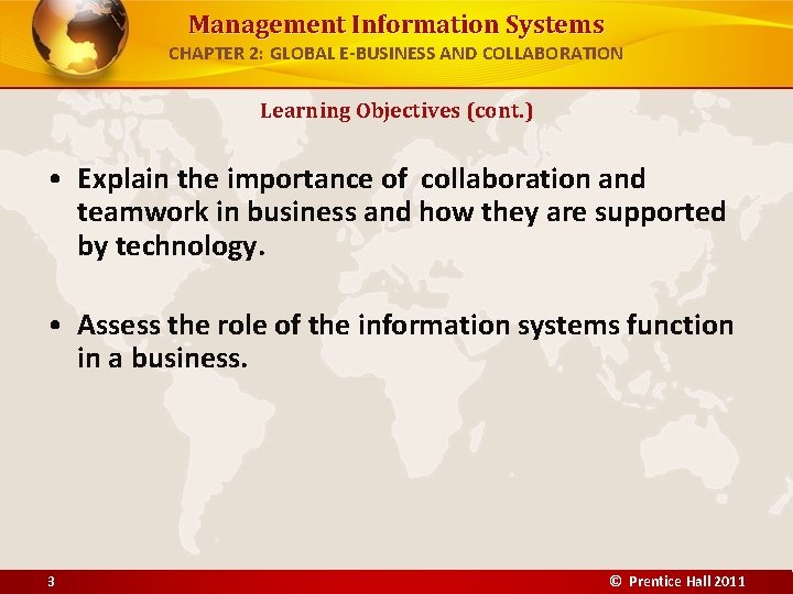 Management Information Systems CHAPTER 2: GLOBAL E-BUSINESS AND COLLABORATION Learning Objectives (cont. ) •