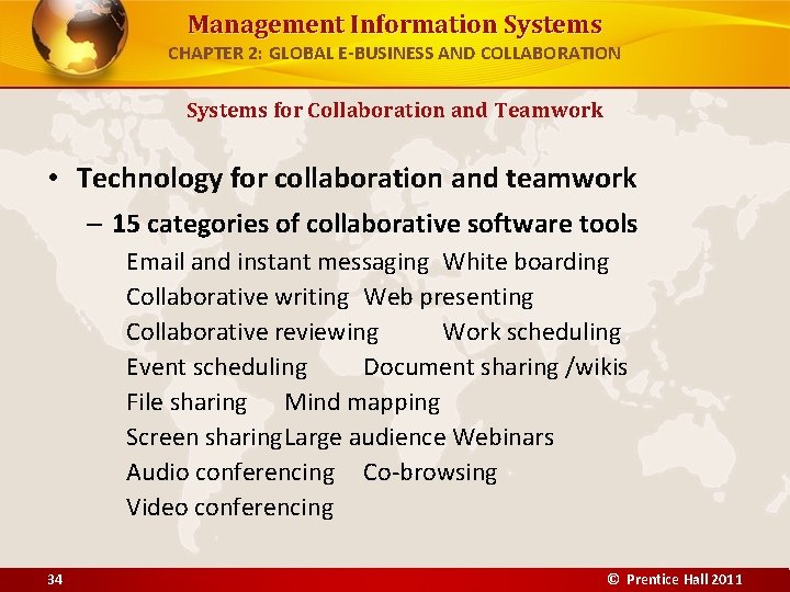 Management Information Systems CHAPTER 2: GLOBAL E-BUSINESS AND COLLABORATION Systems for Collaboration and Teamwork