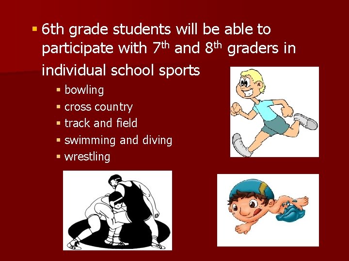 § 6 th grade students will be able to participate with 7 th and