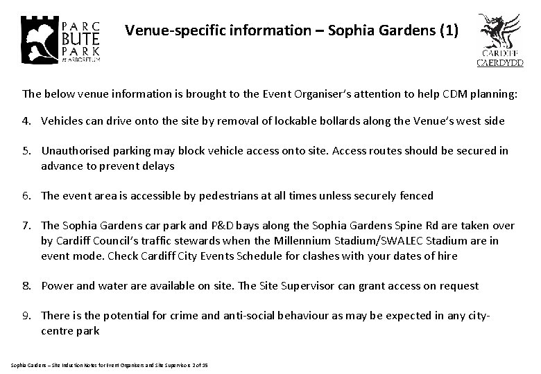 Venue-specific information – Sophia Gardens (1) The below venue information is brought to the
