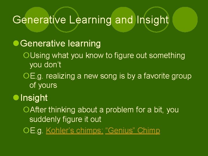Generative Learning and Insight l Generative learning ¡Using what you know to figure out