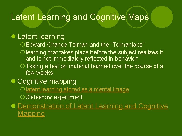 Latent Learning and Cognitive Maps l Latent learning ¡ Edward Chance Tolman and the