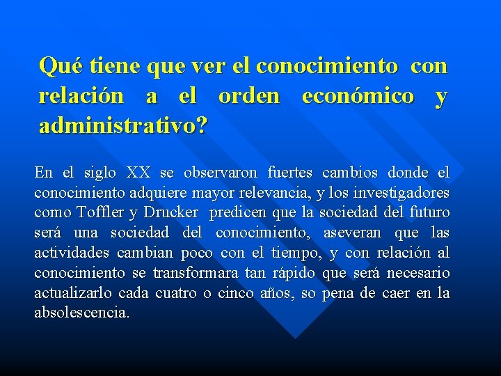 Qué tiene que ver el conocimiento con relación a el orden económico y administrativo?