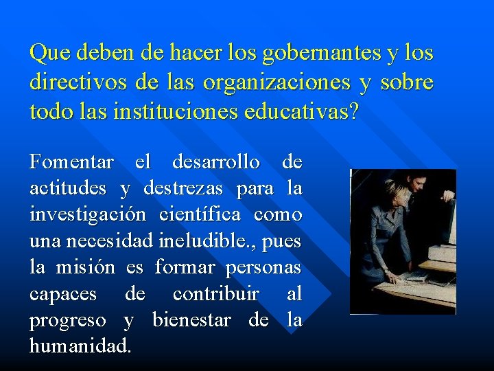 Que deben de hacer los gobernantes y los directivos de las organizaciones y sobre