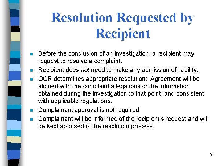 Resolution Requested by Recipient n n n Before the conclusion of an investigation, a