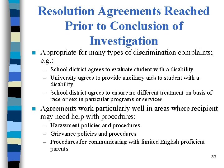 Resolution Agreements Reached Prior to Conclusion of Investigation n Appropriate for many types of
