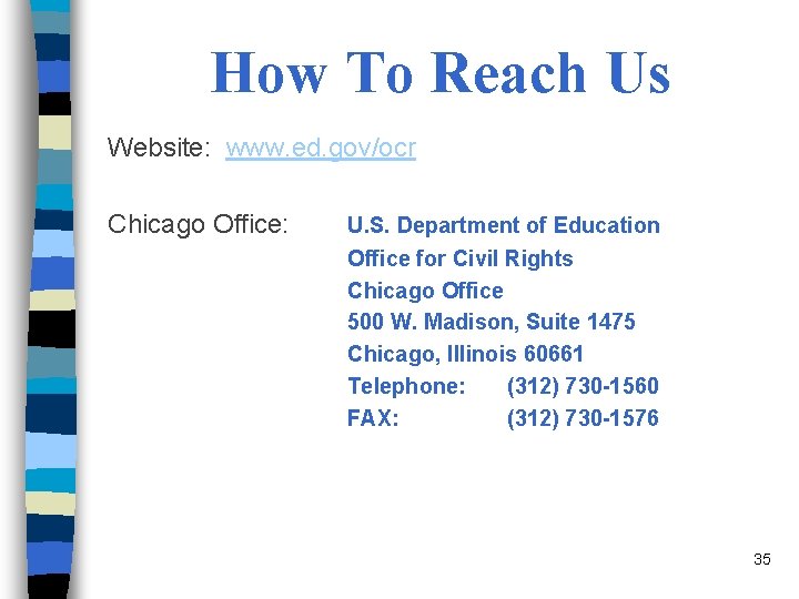 How To Reach Us Website: www. ed. gov/ocr Chicago Office: U. S. Department of