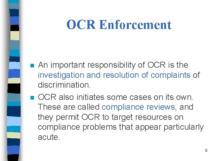 OCR Enforcement n n An important responsibility of OCR is the investigation and resolution