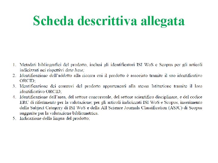 Scheda descrittiva allegata Scheda descrittiva allegata