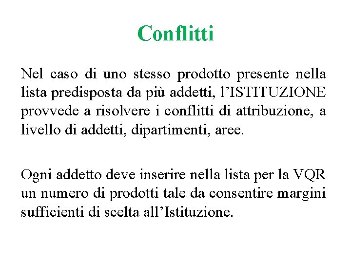Conflitti Nel caso di uno stesso prodotto presente nella lista predisposta da più addetti, Conflitti Nel caso di uno stesso prodotto presente nella lista predisposta da più addetti,