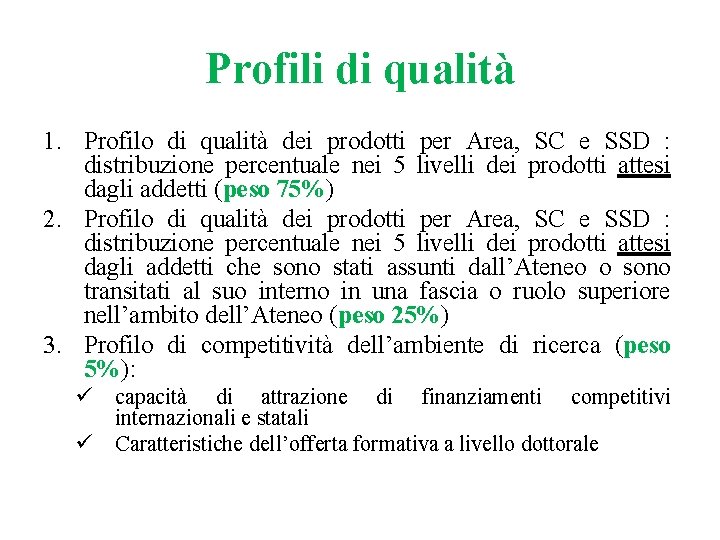 Profili di qualità 1. Profilo di qualità dei prodotti per Area, SC e SSD Profili di qualità 1. Profilo di qualità dei prodotti per Area, SC e SSD