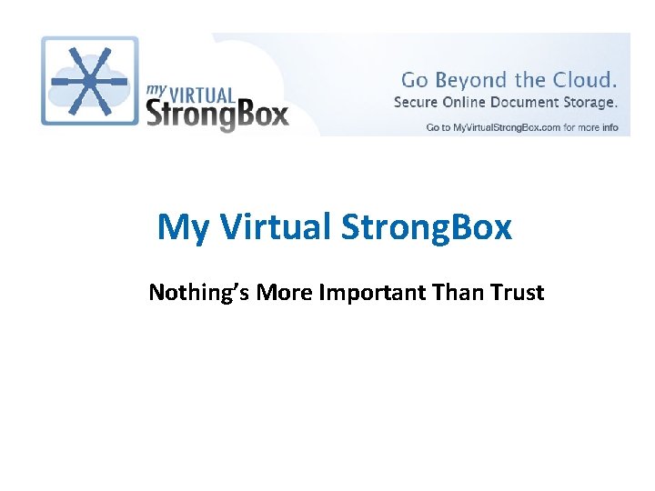 My Virtual Strong. Box Nothing’s More Important Than Trust 