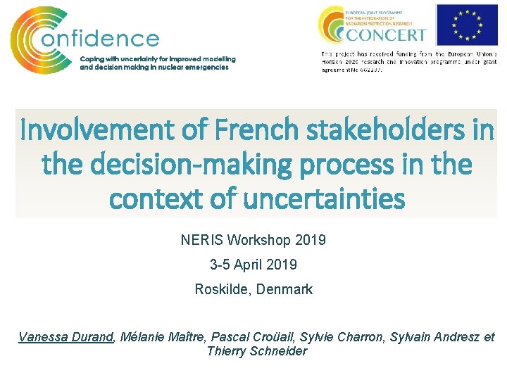 Involvement of French stakeholders in the decision-making process in the context of uncertainties NERIS Involvement of French stakeholders in the decision-making process in the context of uncertainties NERIS