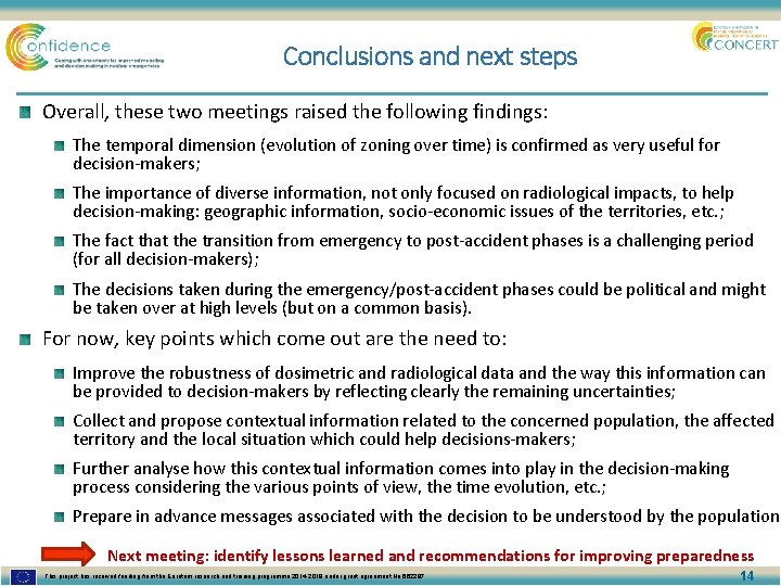 Conclusions and next steps Overall, these two meetings raised the following findings: The temporal