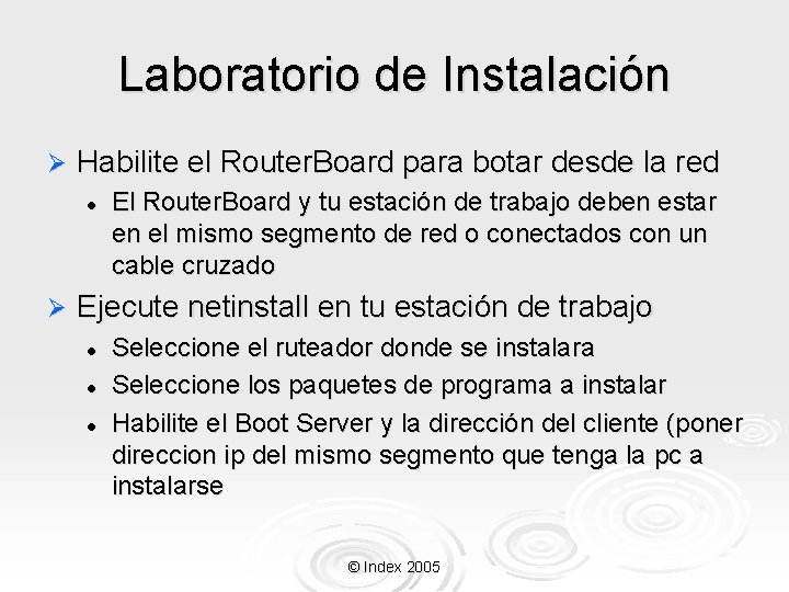 Laboratorio de Instalación Ø Habilite el Router. Board para botar desde la red l