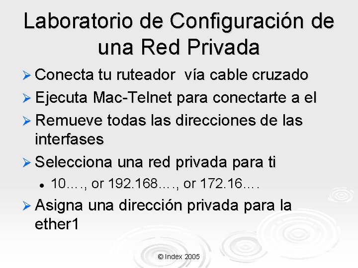 Laboratorio de Configuración de una Red Privada Ø Conecta tu ruteador vía cable cruzado