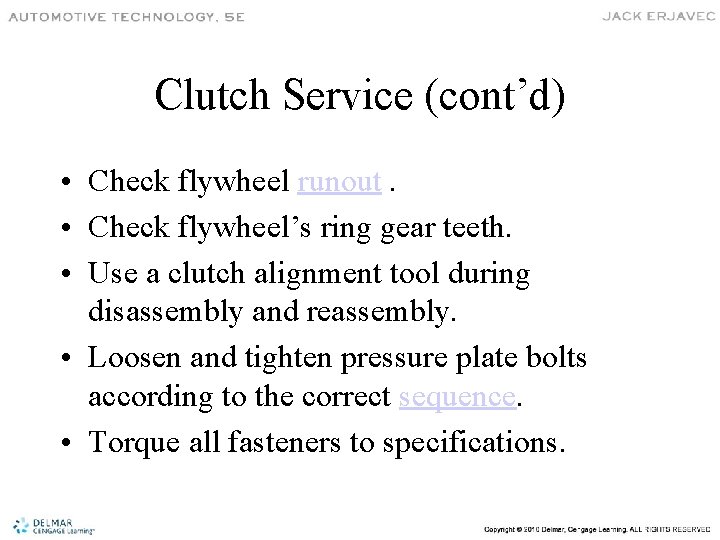 Clutch Service (cont’d) • Check flywheel runout. • Check flywheel’s ring gear teeth. •