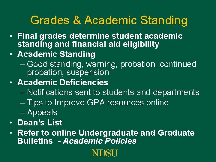 Grades & Academic Standing • Final grades determine student academic standing and financial aid
