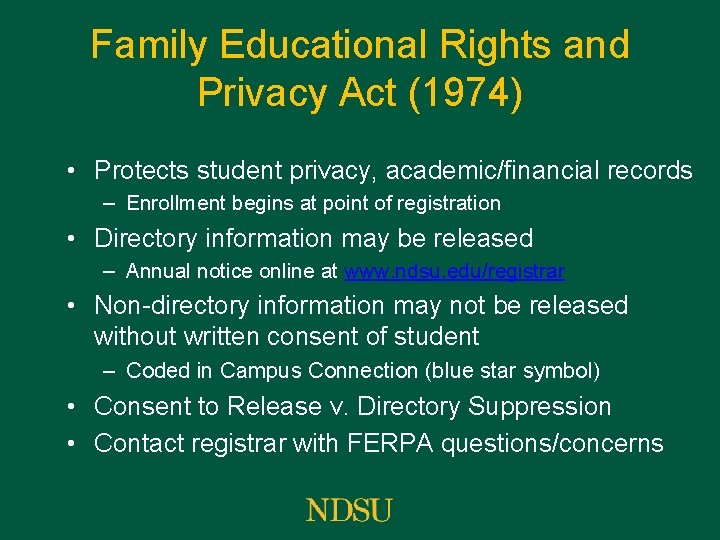 Family Educational Rights and Privacy Act (1974) • Protects student privacy, academic/financial records –
