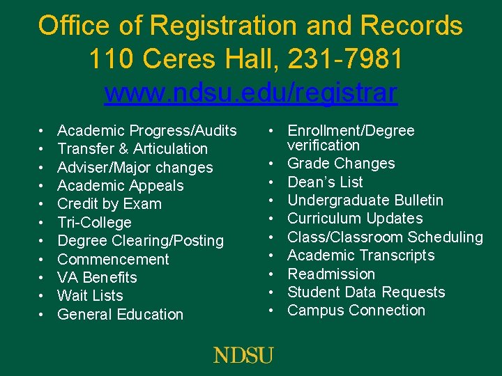 Office of Registration and Records 110 Ceres Hall, 231 -7981 www. ndsu. edu/registrar •