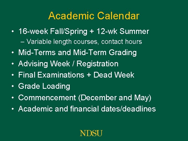 Academic Calendar • 16 -week Fall/Spring + 12 -wk Summer – Variable length courses,