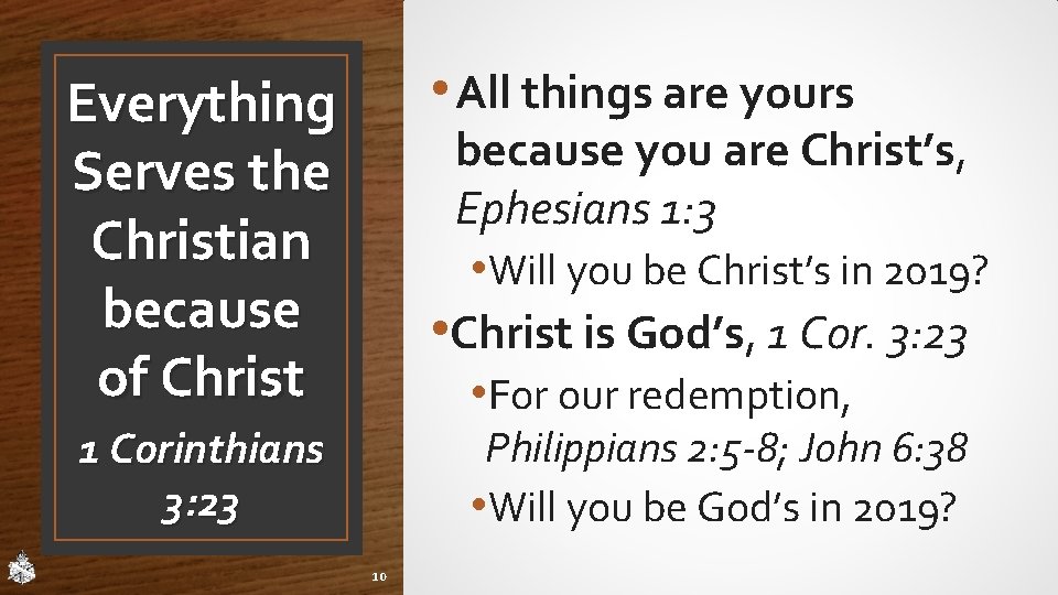 • All things are yours Everything Serves the Christian because of Christ because • All things are yours Everything Serves the Christian because of Christ because