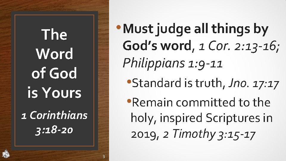 • Must judge all things by The Word of God is Yours God’s • Must judge all things by The Word of God is Yours God’s