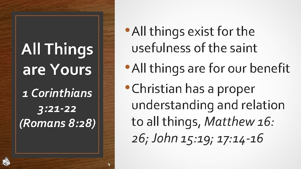 • All things exist for the All Things are Yours usefulness of the • All things exist for the All Things are Yours usefulness of the