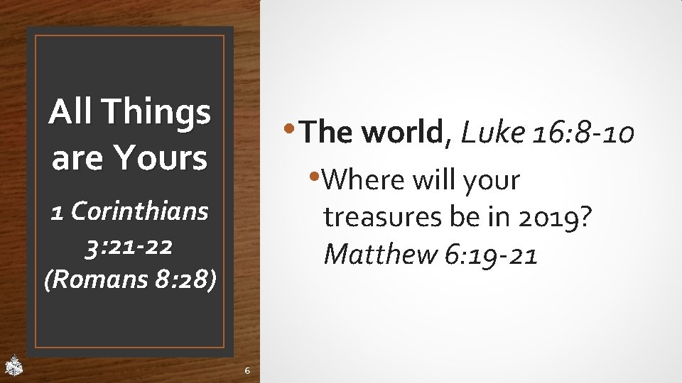 All Things are Yours • The world, Luke 16: 8 -10 1 Corinthians 3: All Things are Yours • The world, Luke 16: 8 -10 1 Corinthians 3: