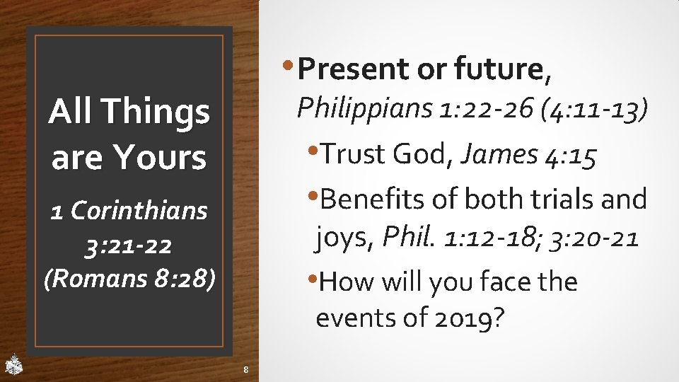 • Present or future, All Things are Yours Philippians 1: 22 -26 (4: • Present or future, All Things are Yours Philippians 1: 22 -26 (4: