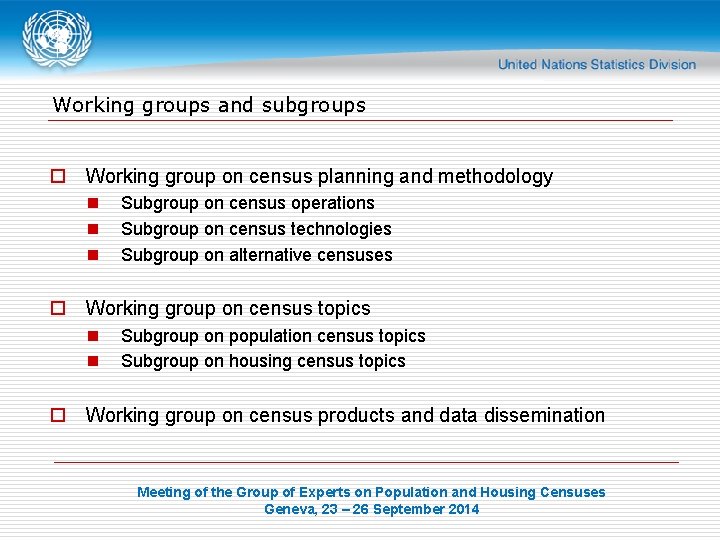 Working groups and subgroups o Working group on census planning and methodology n n