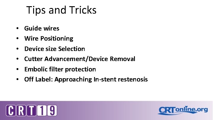 Tips and Tricks • • • Guide wires Wire Positioning Device size Selection Cutter