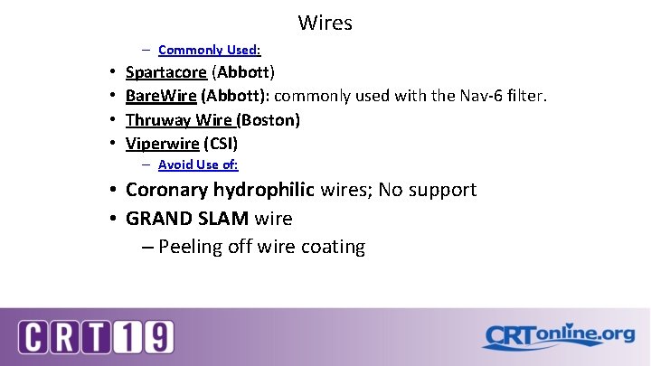 Wires – Commonly Used: • • Spartacore (Abbott) Bare. Wire (Abbott): commonly used with