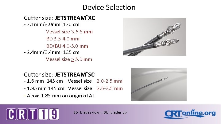 Device Selection Cutter size: JETSTREAM®XC - 2. 1 mm/3. 0 mm 120 cm Vessel