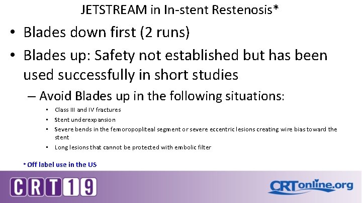 JETSTREAM in In-stent Restenosis* • Blades down first (2 runs) • Blades up: Safety
