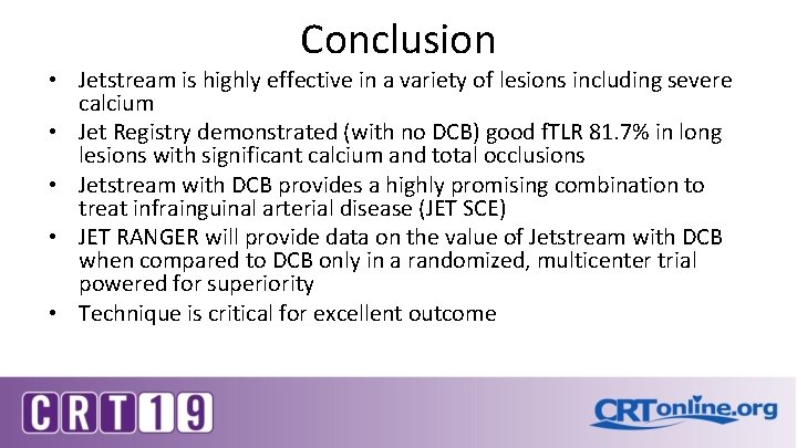 Conclusion • Jetstream is highly effective in a variety of lesions including severe calcium