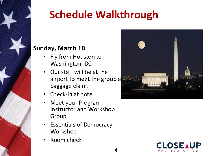 Schedule Walkthrough Sunday, March 10 • Fly from Houston to Washington, DC • Our