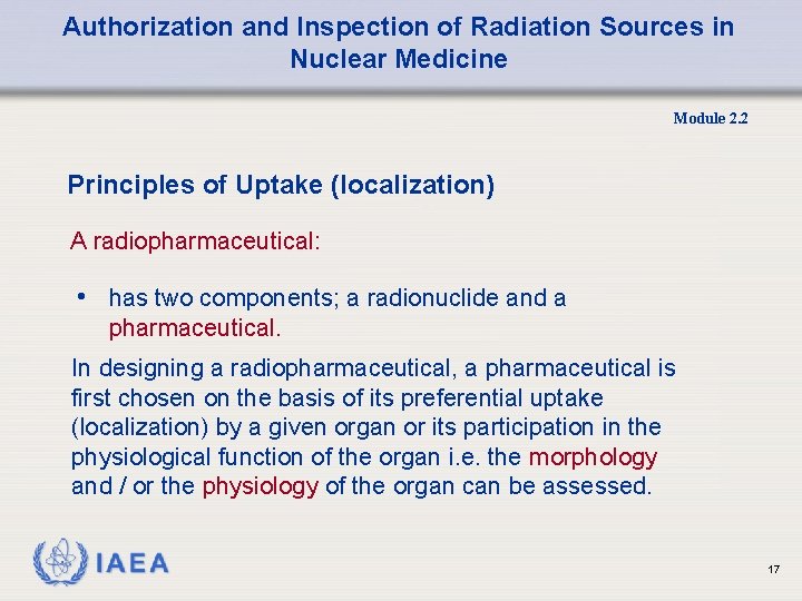 Authorization and Inspection of Radiation Sources in Nuclear Medicine Module 2. 2 Principles of